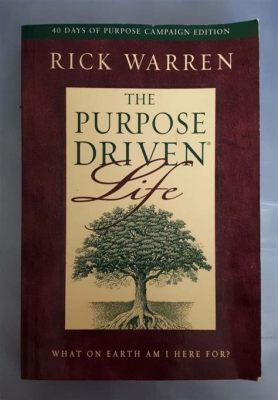 Purpose Driven Life, A Powerful Treatise on Finding Meaning and Fulfillment