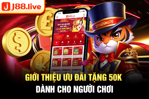 Giới thiệu ưu đãi tặng 50k dành cho người chơi Giới thiệu ưu đãi tặng 50k dành cho người chơi